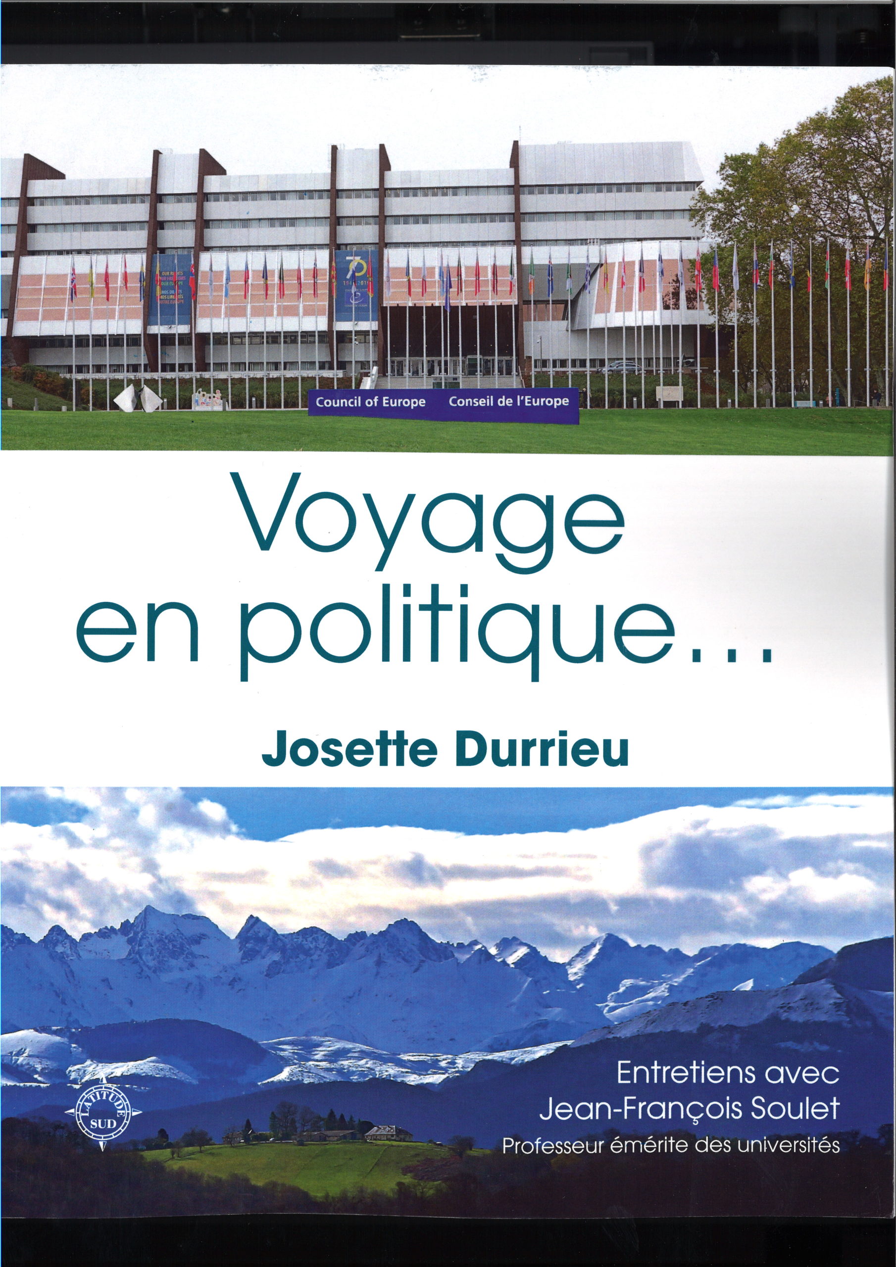 Lancement du livre « Voyage en politique ». EUROPE – Conseil de l’Europe. Missions de 1992 à 2017. Points développés : Moldavie, Turquie, Russie, Conflits gelés, Moyen-Orient, Maghreb